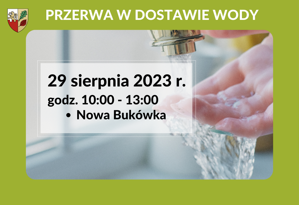 Przerwa w dostawie wody 29.08.2023 r. - Nowa Bukówka