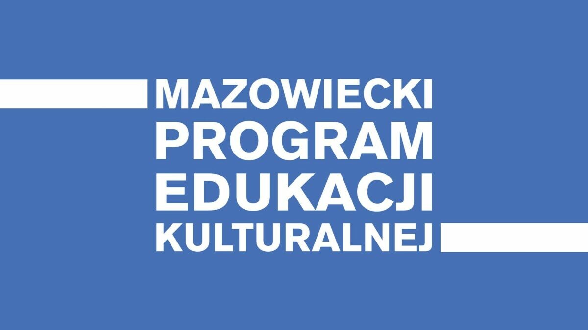 Konkurs o Nagrodę Mazowieckiego Programu Edukacji Kulturalne