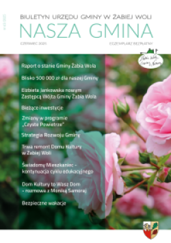 "NASZA GMINA" Biuletyn Urzędu Gminy w Żabiej Woli, Nr 63, czerwiec 2025 r