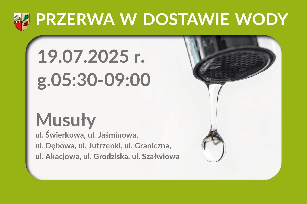 Przerwa w dostawie wody 19.07.2025 r. - Musuły