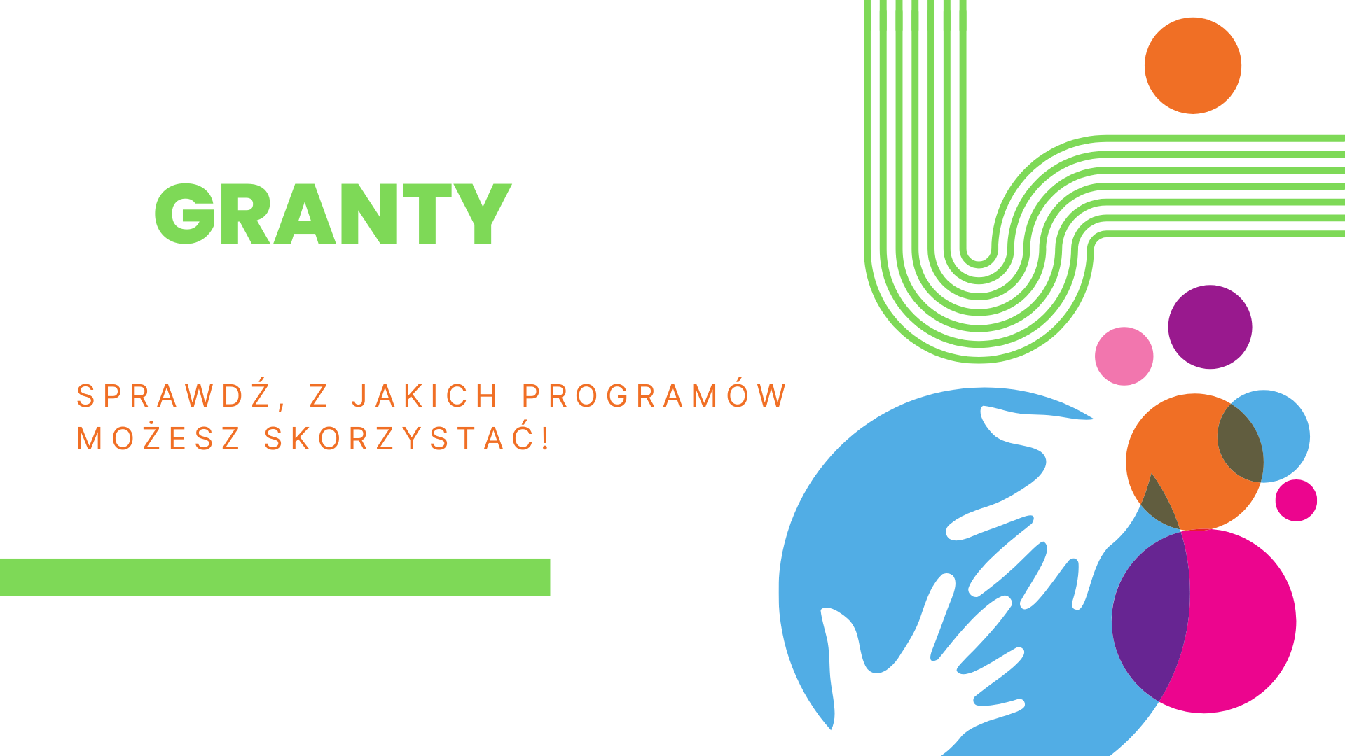 GRANTY - sprawdź, z jakich programów możesz skorzystać!