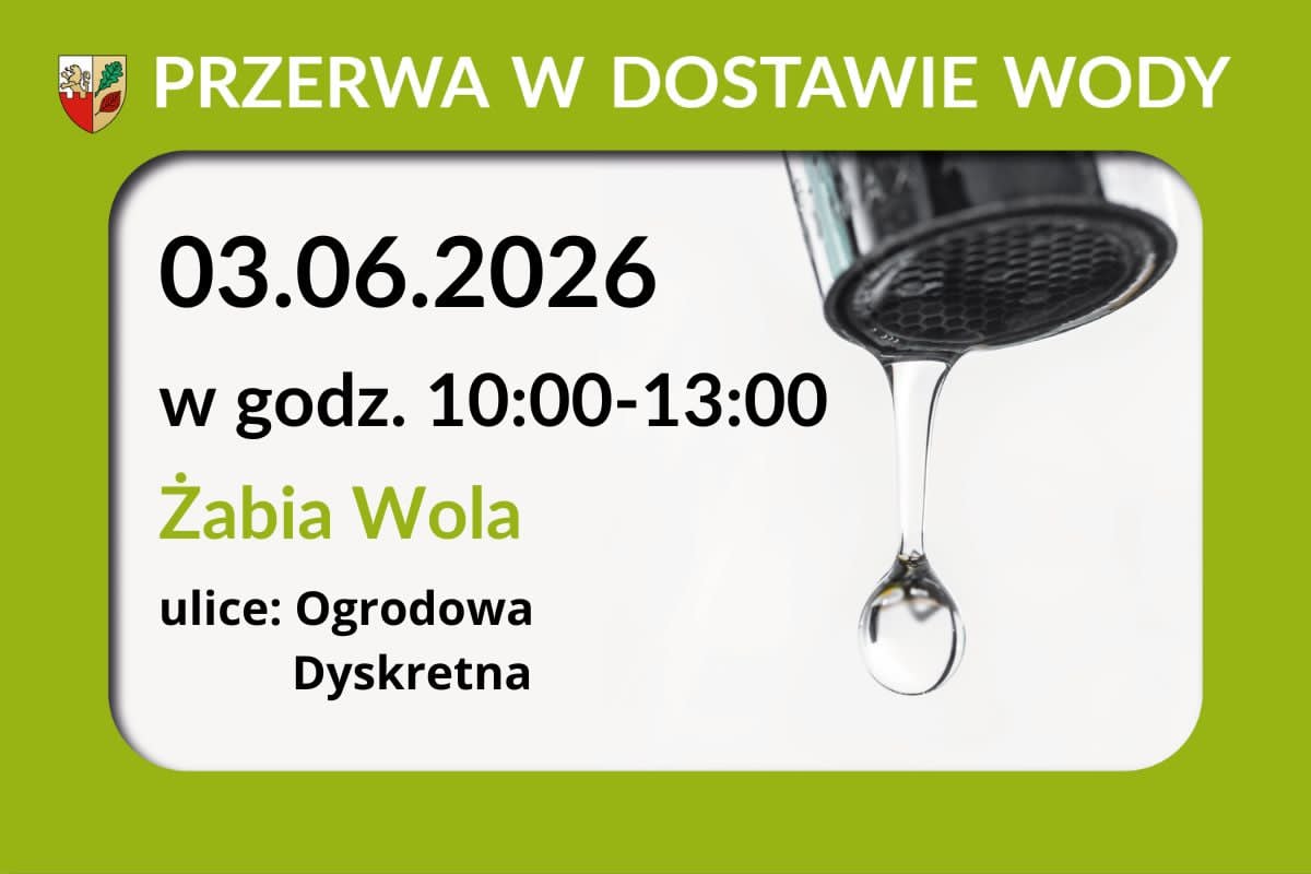 Przerwa w dostawie wody 03.06.2026 r. Żabia Wola